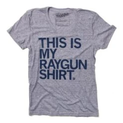 This Is My Raygun Shirt (R) -Raygunsite Store 12052 5956bfe8dc2076.71889886 This 20Is 20My 20Raygun 20Shirt 20W 20Flat large 72acd462 2e37 4404 a94b a935a09cf39d