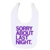 Sorry About Last Night Bib