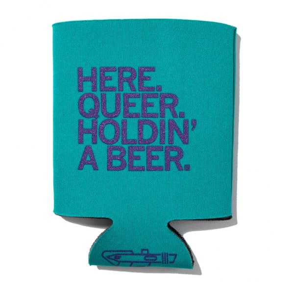 Here Queer Holdin' A Beer Can Cooler - Teal 3 Here Queer Holdin' A Beer Can Cooler - Teal
