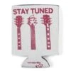 Stay Tuned Can Cooler -Raygunsite Store 4867 551ad41c6abeb6.19141142 stay tuned koozie large 43de945a de89 456d a11d 3e7cfc30bba5