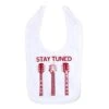 Stay Tuned Bib -Raygunsite Store 5166 5535655e6cbae2.57012391 stay tuned bib large f4f17f1d 97bf 4f93 b18e 7c1ef38350b3