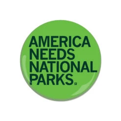 America Needs National Parks Button