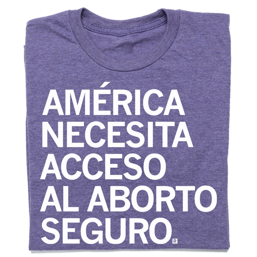 America Needs Access To Safe Abortion Spanish