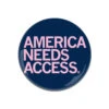 America Needs Access Button -Raygunsite Store Button america needs access