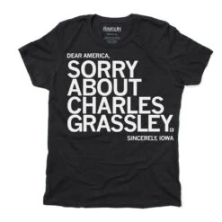 Sorry About Charles Grassley (R) -Raygunsite Store Charles Grassley Folded Snug