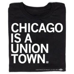 Chicago Is A Union Town