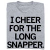 I Cheer For The Long Snapper -Raygunsite Store CountTheKicksRAYGUNLongSnapper