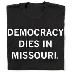 Democracy Dies In Missouri