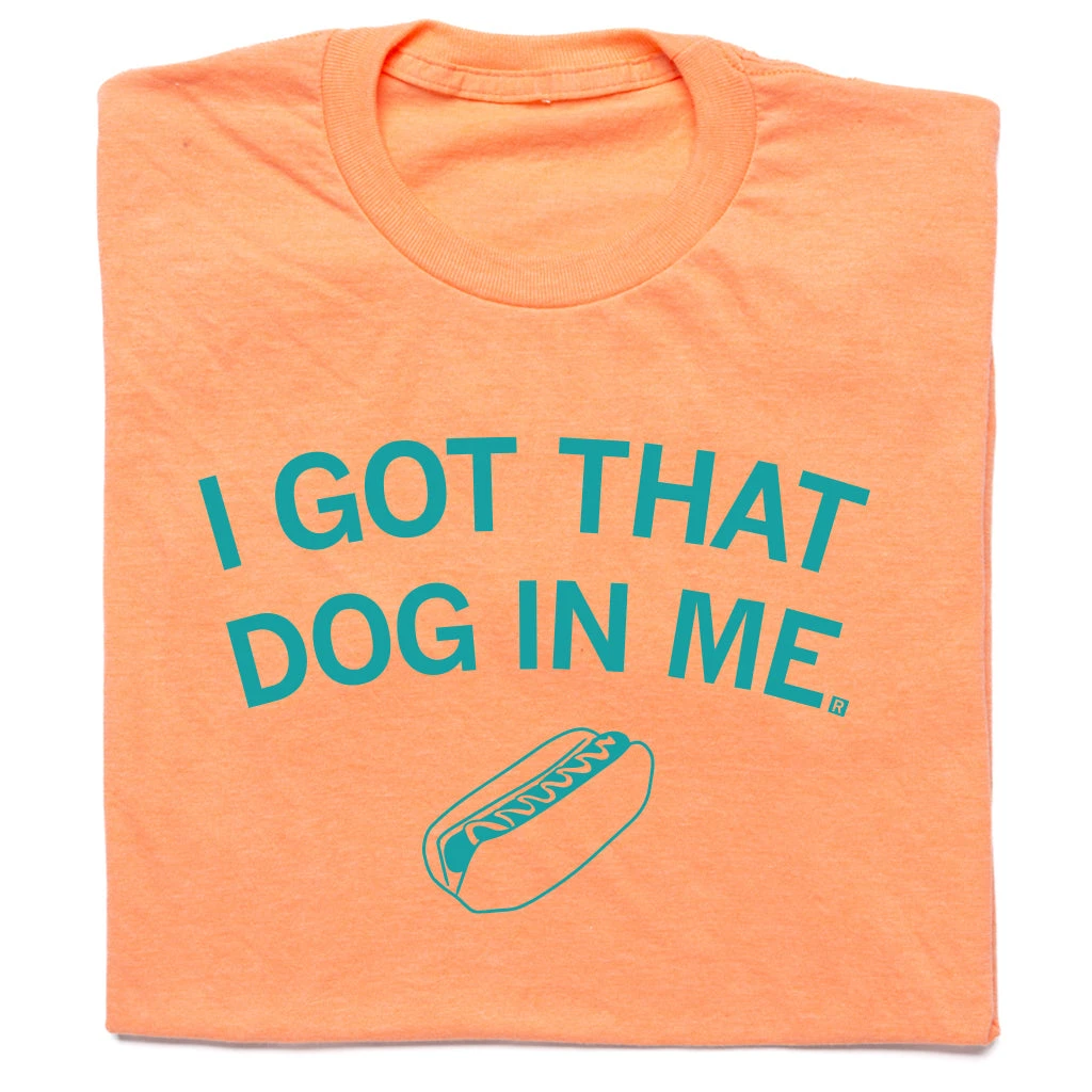 I Got That Dog In Me 3 I Got That Dog In Me