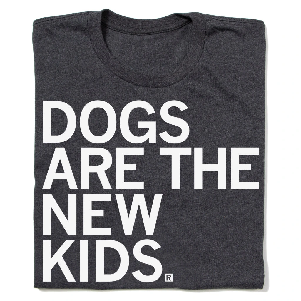 Dogs Are The New Kids 3 Dogs Are The New Kids
