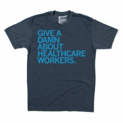 Give A Damn About Healthcare Workers (R) -Raygunsite Store Give A Damn About Healthcare Workers standard