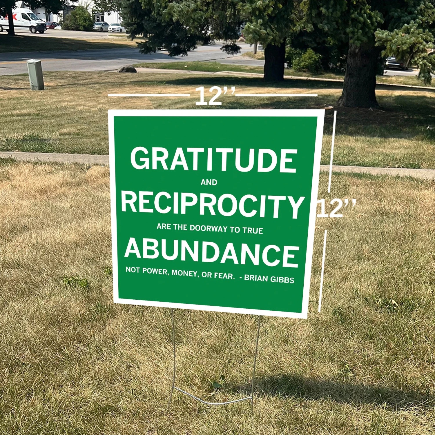 Gratitude And Reciprocity Brian Gibbs Quote Yard Sign 4 Gratitude And Reciprocity Brian Gibbs Quote Yard Sign - Image 2
