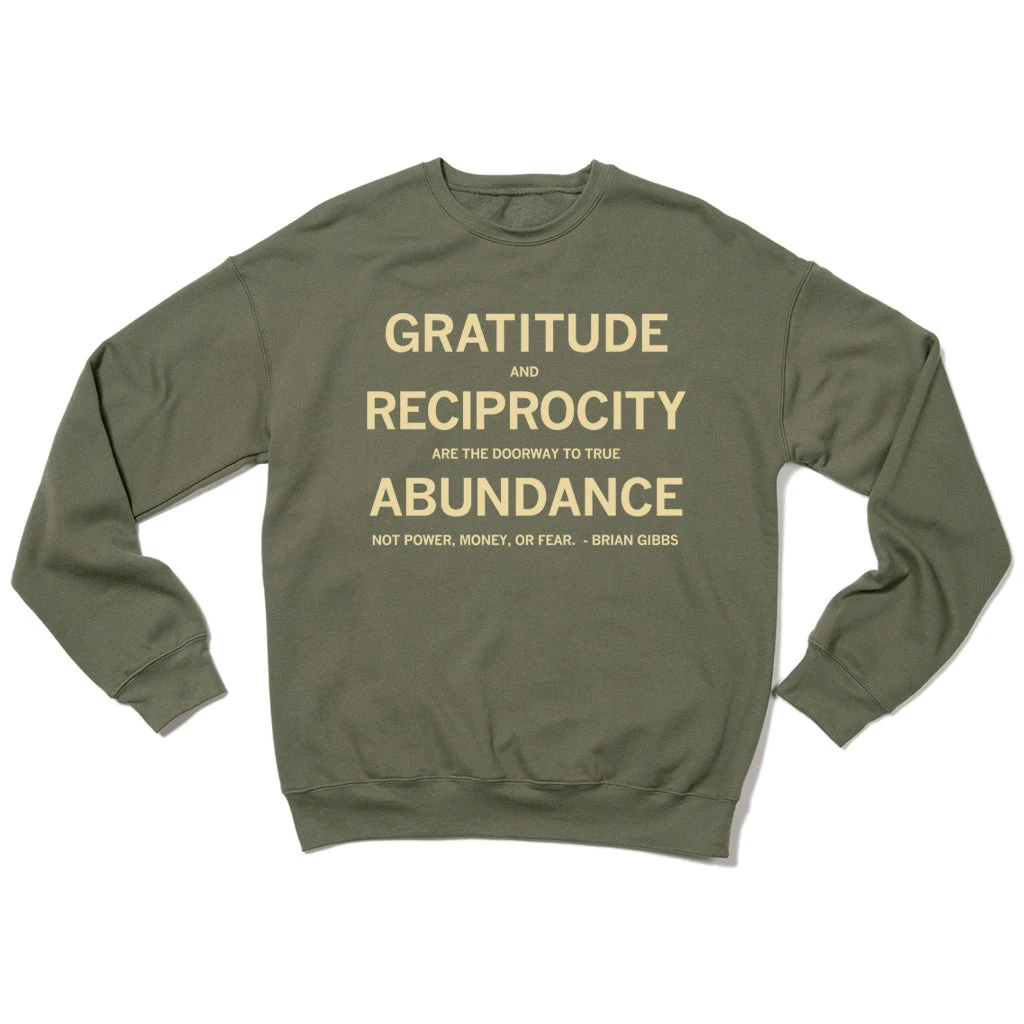 Gratitude And Reciprocity Brian Gibbs Quote Crew Sweatshirt 4 Gratitude And Reciprocity Brian Gibbs Quote Crew Sweatshirt - Image 2