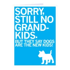 Sorry No Grandkids Dog Greeting Card