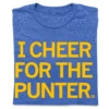 I Cheer For The Punter (Pick A Color) -Raygunsite Store I Cheer For The Punter