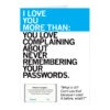 Love You More Than Remembering Passwords Greeting Card -Raygunsite Store ILYMT passwords greeting card