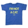 I'm Not A Cat Kids -Raygunsite Store I mNotaCatRAYGUNkids