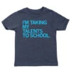 Taking My Talents To School Kids -Raygunsite Store I mTakingMyTalentsToSchoolRAYGUN