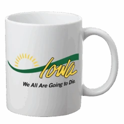 Iowa: We All Are Going To Die Mug