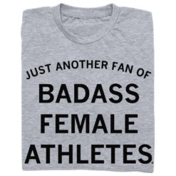 Just Another Fan Of Badass Female Athletes Grey