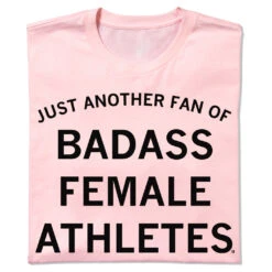 Just Another Fan Of Badass Female Athletes Pink