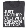 Just Another Chef With Forearm Tattoos