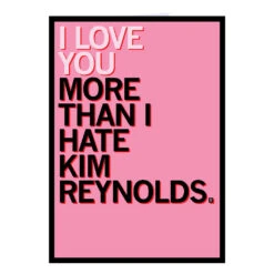 Love You More Than I Hate Kim Reynolds Greeting Card