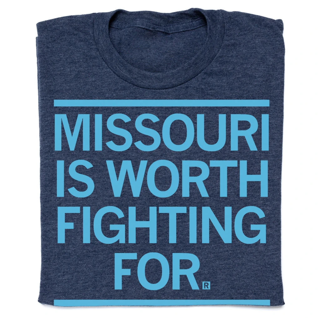 Missouri Is Worth Fighting For 3 Missouri Is Worth Fighting For