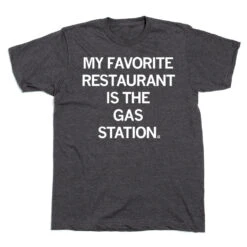 My Favorite Restaurant -Raygunsite Store MyFavoriteRestaurantistheGasStationRAYGUNFlat