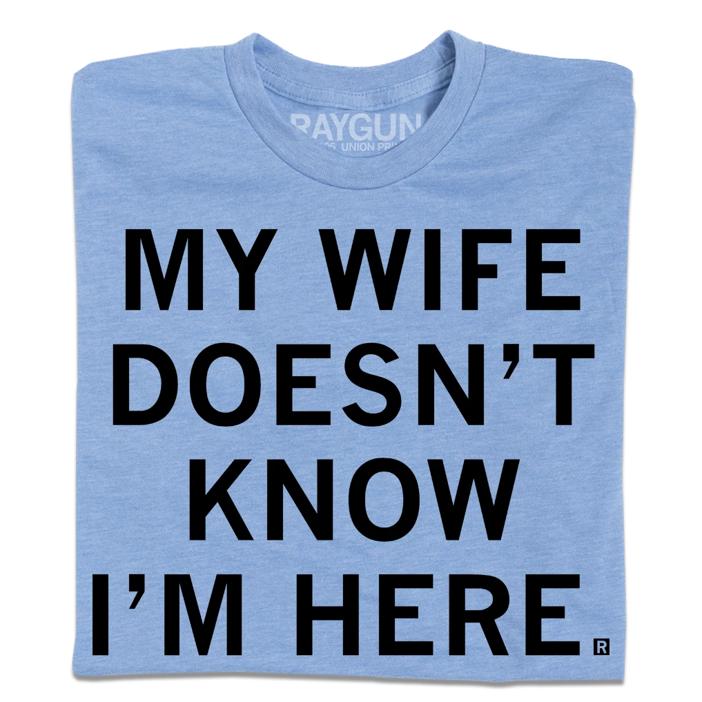 My Wife Doesn't Know I'm Here 3 My Wife Doesn't Know I'm Here