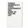 Things Nebraska's State Gov. Has Done Notebook -Raygunsite Store NE state government piss me off notebook