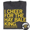 I Cheer For The Hay Bale King Text -Raygunsite Store NIL2023FALL GENNINGSDUNKER HAYBALEKING FOLDED