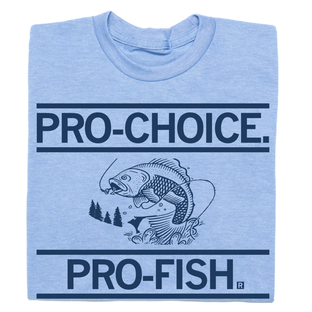 Pro-Choice Pro-Fish 3 Pro-Choice Pro-Fish