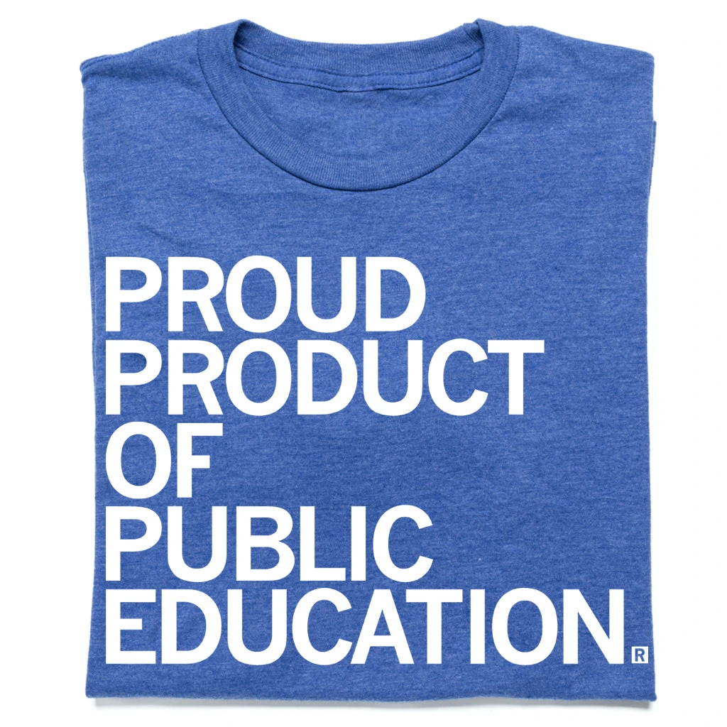 Proud Product Of Public Education 3 Proud Product Of Public Education