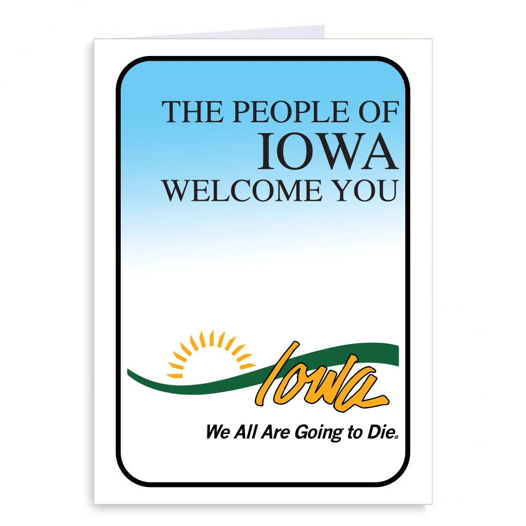 Iowa: We All Are Going To Die Greeting Card 3 Iowa: We All Are Going To Die Greeting Card