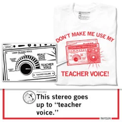 Use My Teacher Voice Graphic -Raygunsite Store RAYGUNTeacherVoiceShirt3