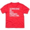 Someone Loves Me DM Kids -Raygunsite Store SomeoneInDMLovesMe.KidsShirt
