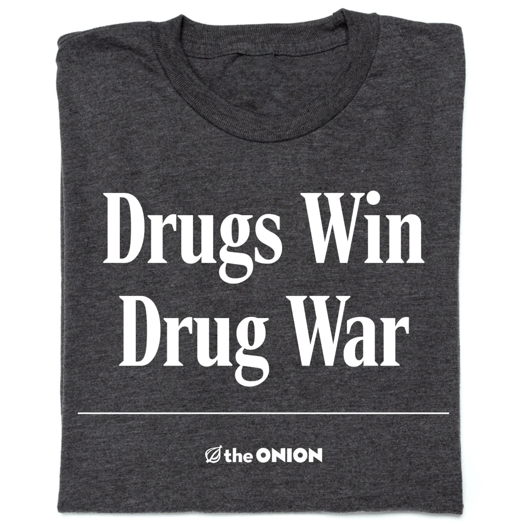 The Onion: Drugs Win 3 The Onion: Drugs Win