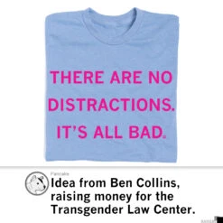 There Are No Distractions -Raygunsite Store ThereareNoDistractionsIt sAllBadShirtPostRAYGUN