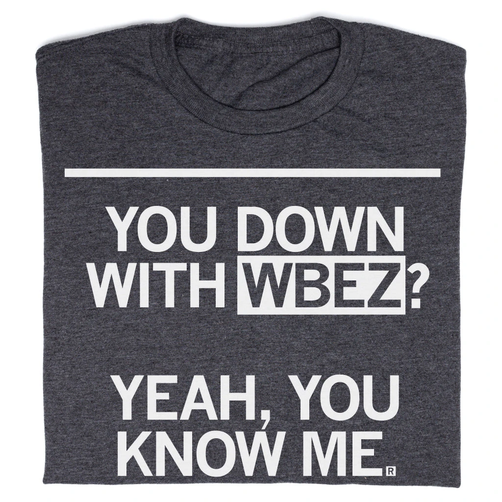 You Down With WBEZ 3 You Down With WBEZ