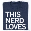 This Nerd Loves WBEZ -Raygunsite Store WBEZ SHIRT nerd love folded