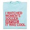 I Watched Women's Soccer Before It Was Cool Blue 2 I Watched Women's Soccer Before It Was Cool Blue -Raygunsite Store WatchedWomen sSoccer Folded