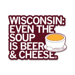 Wisconsin: Beer Cheese Soup Die-Cut Sticker