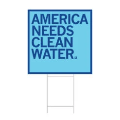America Needs Clean Water Yard Sign