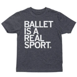 Ballet Is A Real Sport Kids
