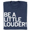 Be A Little Louder -Raygunsite Store be a little louder folded