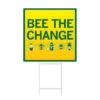 Bee The Change Yard Sign -Raygunsite Store bee the change yard sign