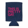 This Is Pretty Gay Can Cooler -Raygunsite Store can cooler raygun pride this is pretty gay