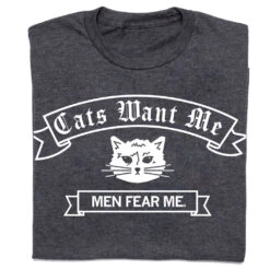 Cats Want Me Men Fear Me Charcoal