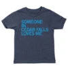 Someone Loves Me Cedar Falls Kids -Raygunsite Store cedar falls someone in cedar falls loves me kids